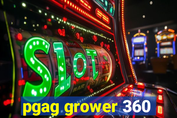 pgag grower 360